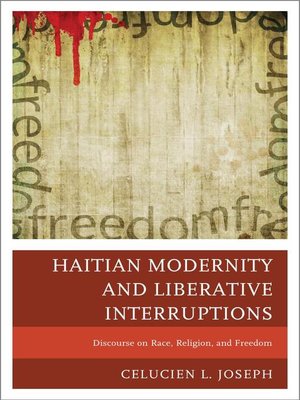 cover image of Haitian Modernity and Liberative Interruptions